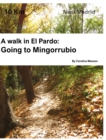 A walk in El Pardo : Camino de Mingorrubio: Near Madrid - Book