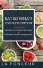 Eat So What! Complete Edition : Book 1 and 2 (Full Color Print): Eat So What! Smart Ways to Stay Healthy & The Power of Vegetarianism - Book