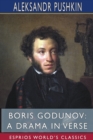 Boris Godunov : A Drama in Verse (Esprios Classics): Rendered into English verse by Alfred Hayes - Book