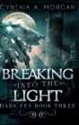 Breaking Into The Light - Book