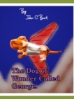 The Dog of Wonder Called George. - Book