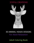 30 Animal Heads Designs : For Adult Relaxation: Adult Coloring Book - Book