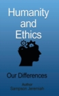 Humanity and Ethics : Our Differences - Book