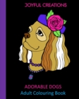 Adorable Dogs : Adult Colouring Book UK Edition - Book