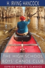 The High School Boys' Canoe Club (Esprios Classics) : Dick & Co. 's Rivals on Lake Pleasant - Book