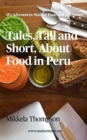 Tales, Tall and Short, About Food in Peru - Book