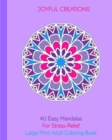 40 Easy Mandalas For Stress Relief : Large Print Adult Coloring Book - Book