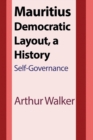 Mauritius Democratic Layout, a History : Self-Governance - Book