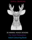 30 Animal Heads Designs For Adult Relaxation : Adult Colouring Book - Book