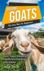 Raising Goats the Easy Way for Beginners - Book