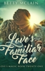 Love's Familiar Face (Love's Magic Book 21) - Book