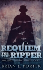 Requiem For The Ripper (The Study In Red Trilogy Book 3) - Book