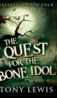 The Quest For The Bone Idol (Skullenia Book 4) - Book