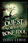 The Quest For The Bone Idol (Skullenia Book 4) - Book