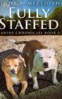 Fully Staffed (Canine Chronicles Book 1) - Book