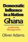 Democratic Influence in a Nation - Ghana : Leadership Management - Book