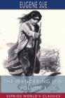 The Wandering Jew, Volume 1 (Esprios Classics) - Book