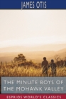The Minute Boys of the Mohawk Valley (Esprios Classics) - Book
