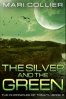 The Silver and the Green (The Chronicles of Tonath Book 2) - Book
