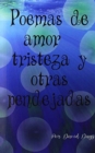 Poemas sobre amor, triesteza y otras pendejadas / Poems about Love, Loss and other bullshit - Book