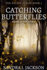 Catching Butterflies (The Escape Series Book 2) - Book