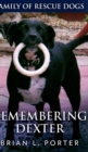 Remembering Dexter (Family Of Rescue Dogs Book 5) - Book