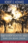 The Scalp Hunter, and War on Bear Creek (Esprios Classics) - Book