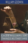 Caleb Williams; or, Things as They Are (Esprios Classics) - Book
