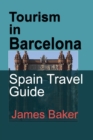 Tourism in Barcelona : Spain Travel Guide - Book