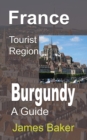 France Tourist Region, Burgundy : A Guide - Book