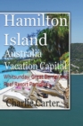 Hamilton Island, Australia Vacation Capital : Whitsunday, Great Barrier and Reef Resort Paradise - Book