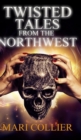 Twisted Tales From The Northwest (Star Lady Tales Book 1) - Book