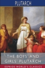 The Boys' and Girls' Plutarch (Esprios Classics) : Edited for Boys and Girls With Introductions By John S. White - Book