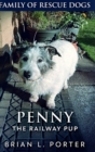 Penny The Railway Pup : Large Print Hardcover Edition - Book