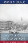 A Little Girl in Old Detroit (Esprios Classics) - Book