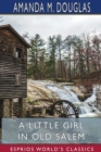 A Little Girl in Old Salem (Esprios Classics) - Book
