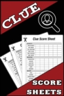 Clue Score Sheets : 100 Clue Game Sheets, Clue Detective Notebook Sheets, Clue Replacement Pads, Clue Board Game Sheets - Book