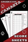 American Canasta Score Sheets : 100 American Canasta Scoring Pads, Record Keeper Book, Refill Sheets, Game Record Keeper Notebook - Book