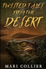 Twisted Tales From The Desert : Large Print Edition - Book