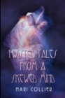 Twisted Tales From A Skewed Mind : Large Print Edition - Book