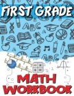 First Grade Math Workbook : Addition and Subtraction Worksheets, Easy and Fun Math Activities, Build the Best Possible Foundation for Your Child - Book