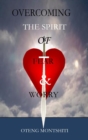 Overcoming the spirit of fear and worry - Book