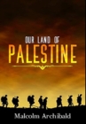 Our Land Of Palestine : Premium Hardcover Edition - Book