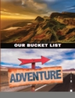 Our Bucket List Adventure : A Journal for Couples (Activity Books for Couples Series) - Book