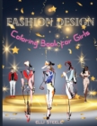 Fashion Design Coloring Book for Girls : Amazing Fashion Design Coloring Book for girls and teens 30 pages with fun designs style and adorable outfits. A4 Size, Premium Quality Paper, Beautiful Illust - Book