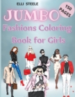 Jumbo Fashions Coloring Book for Girls : Lovely fashion coloring book for girls and teens 30 pages with fun designs style and adorable outfits. A4 Size, Premium Quality Paper, Beautiful Illustrations, - Book