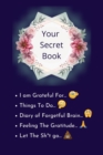 Your Secret Book : How Cultivating Thankfulness Can Rewire Your Brain for Resilience, Optimism. Happier You in Just 10 Minutes a Day - Book