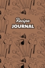 Recipe Journal : Blank Cookbook, Recipes Organizer Notebook, Great for 100 Recipes, Recipe Book to Write in Your Own Recipes, White Paper, 6&#8243; x 9&#8243;, 230+ Pages - Book