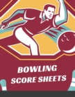 Bowling Score Sheets : Scoring Pad for Bowlers Game Record Keeper Notebook Bowling Team Score Book Strike Spare Bowling Score Keeper Score Cards 8.5 x 11 - Book