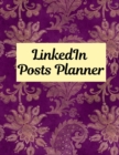 LinkedIn Posts Planner : Organizer to Plan All Your Posts & Content - Book